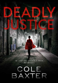 Cole Baxter — Deadly Justice