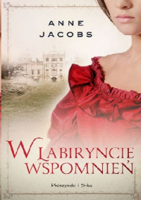 Anne Jacobs — W labiryncie wspomnień