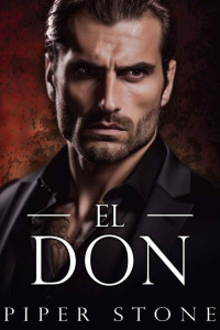 Piper Stone — El Don: Un Romance Oscuro de la Mafia (Spanish Edition)