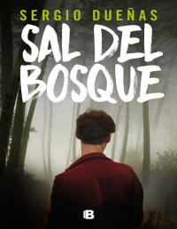 Sergio Dueñas — Sal del bosque