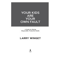 Larry Winget — Your Kids Are Your Own Fault