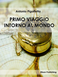 Antonio Pigafetta — Primo viaggio intorno al mondo
