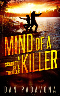 Dan Padavona — Mind of a Killer: A Gripping Serial Killer Thriller (A Scarlett Bell Dark FBI Thriller Book 1)