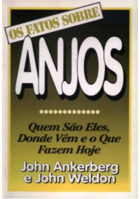 John Ankerberg, John Weldon — Os fatos sobre: anjos