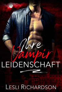 Lesli Richardson — Ihre Vampir Leidenschaft (Mitternacht Doms 7) (German Edition)