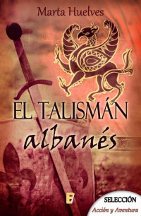 Marta Huelves — El talismán albanés