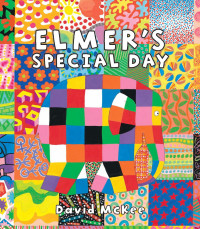 David McKee — Elmer's Special Day