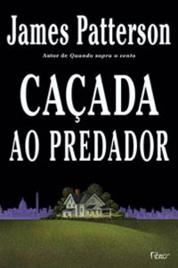 James Patterson — Caçada ao predador