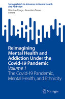 Dionisio Nyaga, Rose Ann Torres — Reimagining Mental Health and Addiction Under the Covid-19 Pandemic, Volume 1