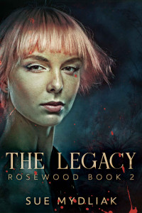 Sue Mydliak [Mydliak, Sue] — The Legacy (Rosewood Book 2)