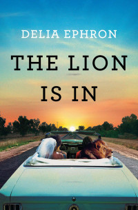Delia Ephron — The Lion is In