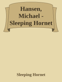 Sleeping Hornet — Hansen, Michael - Sleeping Hornet