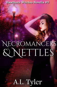 A.L. Tyler — Necromancers & Nettles