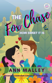 Ann Malley — The Fox Chase - How Sweet It Is Rom-Com Bundle (Fox Chase, Virginia 01-03)