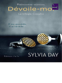 Sylvia Day — Dévoile-moi - Crossfire (T1)