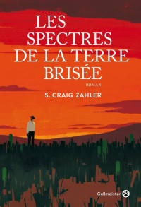 S. Craig Zahler — Les spectres de la terre brisée
