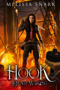 Melissa Snark — Hook: Dead Wrong (Captain Hook and the Pirates of Neverland Book 2)