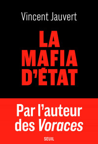 Vincent Jauvert — La mafia d’État