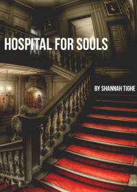 Shannah Tighe — Hospital For Souls