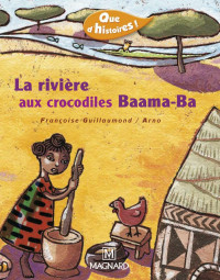 Françoise Guillaumond & Arno — La rivière aux crocodiles Baama-Ba