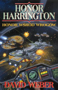 David Weber — Honor Harrington 06 - Honor wśród wrogów (1996)