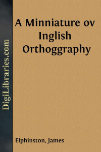 James Elphinston — A Minniature ov Inglish Orthoggraphy