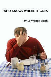 Lawrence Block — Who Knows Where It Goes