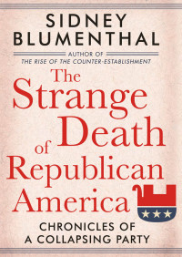 Unknown — The Strange Death of Republican America