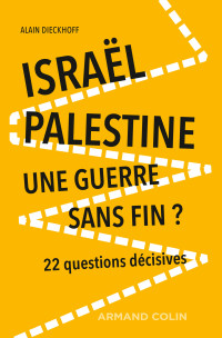 Alain Dieckhoff — Israël-Palestine : une guerre sans fin? - 2e éd.