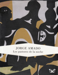 Jorge Amado — Los Pastores De La Noche