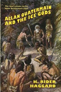 Haggard, H. Rider — Allan and the Ice Gods