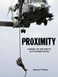 Stephen Phillips — Proximity: A Novel of the Navy's Elite Bomb Squad