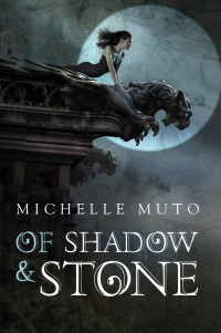 Michelle Muto — Of Shadow and Stone