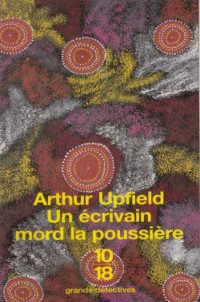 Arthur William Upfield — Un écrivain mord la poussière (Inspecteur Napoleon Bonaparte 11)