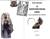 John Grigsby (Szabó Beáta [transl.]) — A ​szentségtelen Grál - Kelta emberáldozati rítusok