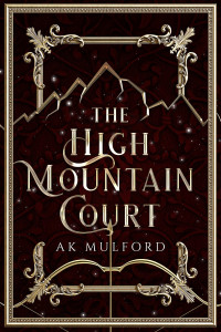 Mulford, A.K. — The High Mountain Court