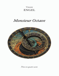 Vincent Engel [Engel, Vincent] — Monsieur Octave