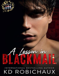 K.D. Robichaux — A lesson in blackmail (Black mountain academy)