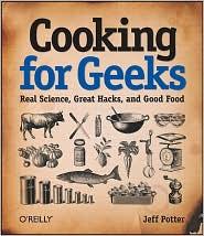 Jeff Potter — Cooking for Geeks: Real Science, Great Hacks, and Good Food