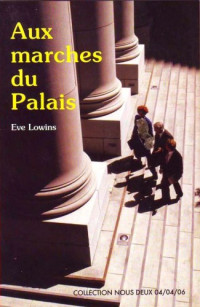 Lowins, Eve [Lowins, Eve] — Aux marches du palais