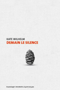 Kate Wilhelm — Demain le silence