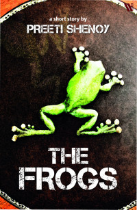 Shenoy, Preeti — The Frogs