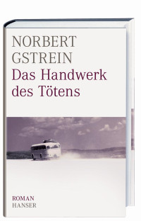 Norbert Gstrein — Das Handwerk des Toetens