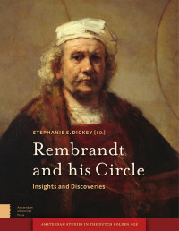 Stephanie S. Dickey (Editor) — Rembrandt and his Circle