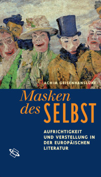 Achim Geisenhanslke; — Masken des Selbst