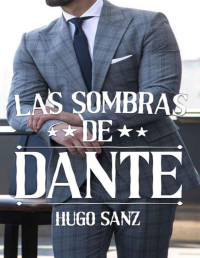 Hugo Sanz — Las sombras de Dante (Spanish Edition)