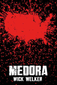 Wick Welker — Medora: A Zombie Novel