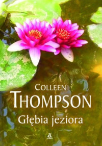 Głębia jeziora — Colleen Thompson