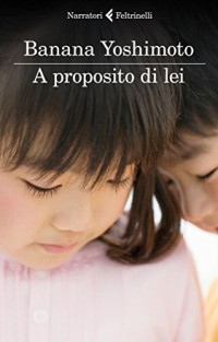 Banana Yoshimoto — A proposito di lei