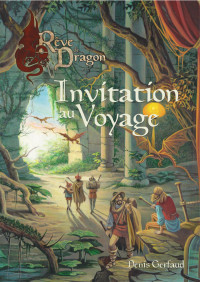 Denis Gerfaud — Rêve de dragon. Invitation au voyage.